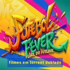 filmes em torrent dublado